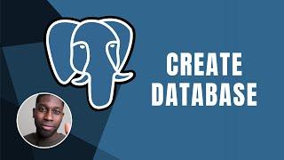 PostgreSQL: How to Create Database | Course | 2019