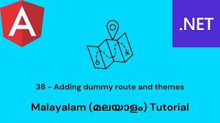 Angular & .Net Core | Full Stack App | 38 - Adding dummy route and themes | Malayalam Tutorial