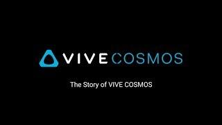 The Story of HTC VIVE COSMOS