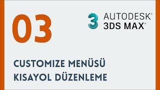 3Ds Max Ders 03 - Customize Menüsü (Detaylı) - Kısayol Düzenleme