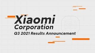 Xiaomi Corporation Q3 2021 Results Announcement