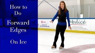 How to do Forward Edges on Ice, Basic Figure Skating Tutorial