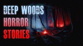 8 TRUE Creepy DEEP WOODS Horror Stories | True Scary Stories