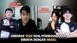 ZEYS TANYA KE TAZZ SOAL PERMASALAHAN NYA DENGAN NAEL -