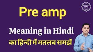 Pre amp meaning in Hindi | Pre amp ka matlab kya hota hai | Spoken English Class