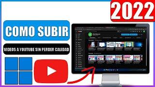 Como subir videos a youtube sin perder calidad