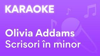 Olivia Addams - Scrisori în minor | Karaoke