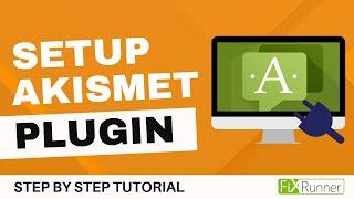 How To Setup Akismet WordPress Plugin