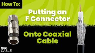 How To: Terminating Coax Cable Without A Flaring Tool