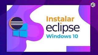  Cómo DESCARGAR e INSTALAR el Eclipse IDE para JAVA  en Windows 10