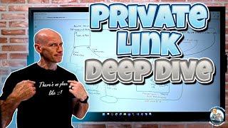 Microsoft Azure Private Link Deep Dive