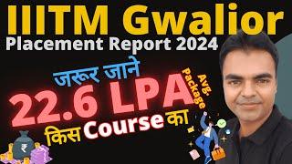 IIITM Gwalior Placements 2024 Report, Highest Package, BTech CSE, MBA, MTech Placements 2024 IIITM