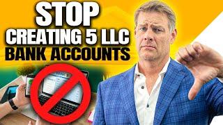 Why YOU SHOULD STOP Creating 5 LLC Bank Accounts