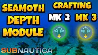 How to Craft Seamoth Depth Module MK2 & MK3 in Subnautica
