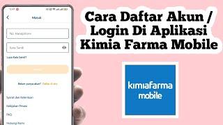 Cara Daftar Akun Di Aplikasi Kimia Farma Mobile | Cara Login Di Aplikasi Kimia Farma Mobile