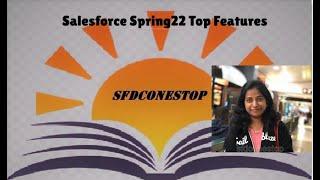 Salesforce Spring22 Release Interesting Features Demo/Highlights