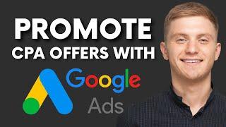 HOW TO PROMOTE CPA OFFERS WITH GOOGLE ADS