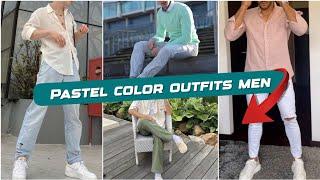 Pastel Colours Outfit Tips for Men | Pastel Colour Combinations Ideas
