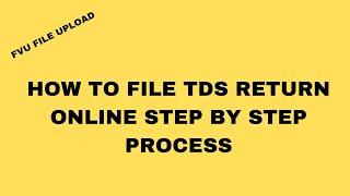 How to Upload FVU File in Income tax Portal