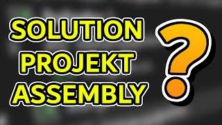 Solution, Projekt und Assembly - Was ist das in Visual Studio?