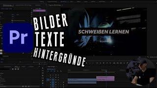 ADOBE PREMIERE PRO BILDER TEXTE & HINTERGRÜNDE EINFÜGEN | Einsteiger Tipps für Premiere Pro