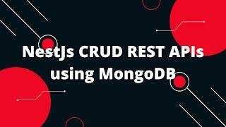 NestJs CRUD REST APIs using MongoDB