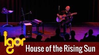 House of the Rising Sun/Greensleeves Mashup - Igor Presnyakov (Amsterdam 2015)