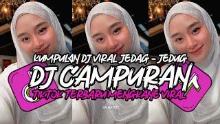 DJ CAMPURAN TIKTOK VIRAL 2025 JEDAG JEDUG FULL BASS MENGKANE TERBARU