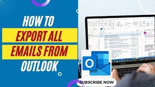 How to Export All Emails From Outlook | Export All Your Emails
