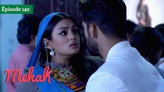 Mehek - EPS 140 - Zindagi Ki Mehek - Version Française - Complet - HD