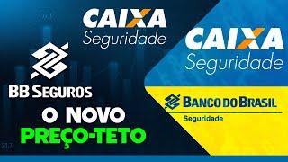 PREÇO-TETO SEGURADORAS: ATUALIZAÇÕES PARA BB SEGURIDADE E CAIXA SEGURIDADE