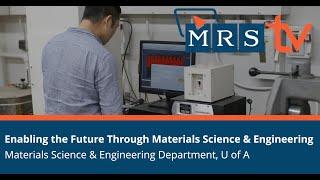 Enabling the Future Through Materials Science and Engineering - University of Arizona