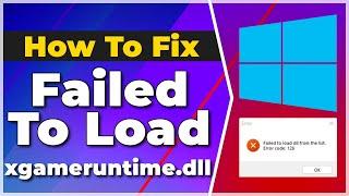 (SOLVED) Failed to load xgameruntime.dll Error code : 126 in Windows 10 & 11(2024) (Tutorial)