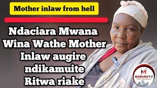 Mother inlaw aumire thibitari ihenya ona mwana wakwa na akiuga ndatui.