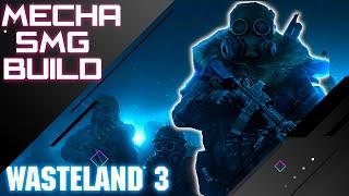 WASTELAND 3 - SMG MECHANIC BUILD GUIDE \\ SMG Build \\ Mechanic Build