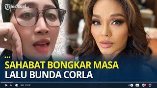 Sahabat Bongkar Masa Lalu Bunda Corla Usai Disebut Transgender, Ternyata Anak Seorang Pejabat