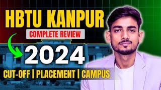 HBTU KANPUR REVIEW 2024 | CUT OFF | PLACEMENT | FEE STRUCTURE | HBTU KANPUR OR CR