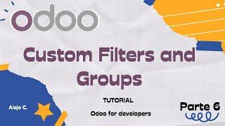 Custom filters and groups in Odoo - Odoo 15