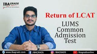 Return of LCAT | LUMS Common Admission Test | IBAGRADS