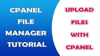 Cpanel File Manager Tutorial - Upload Files With cPanel