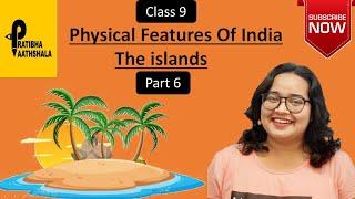 The Islands | Physical Features of India | Geography | Class 9 | Pratibha Paathshala [6]