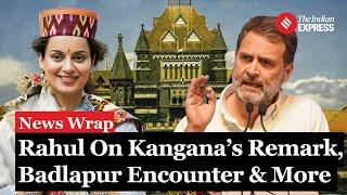 News Wrap: Rahul Gandhi On Kangana’s Comment,  Second Phase Of J&K Polls & More