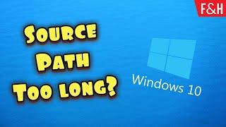 How To Fix Source Path Too Long - Windows 10