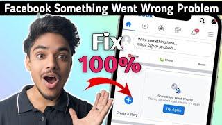 Facebook story something went wrong | Facebook stories couldn't load please try again problem