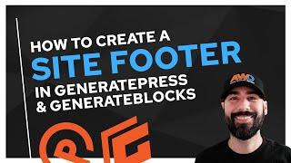 How to Create a Site Footer in GeneratePress & GenerateBlocks