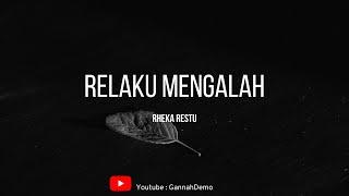 Rheka Restu - Relaku Mengalah (Lirik)