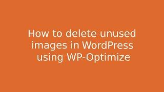 How to delete unused images using WP-Optimize