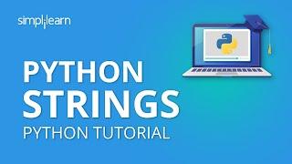 Python Strings | Strings In Python | Python Tutorial | Python Programming | Simplilearn