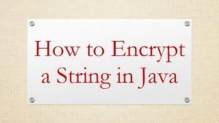 How to Encrypt a String in Java