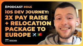 How this iOS dev got a 2x pay raise + paid relocation to Europe | iOS Lead Essentials Podcast #045